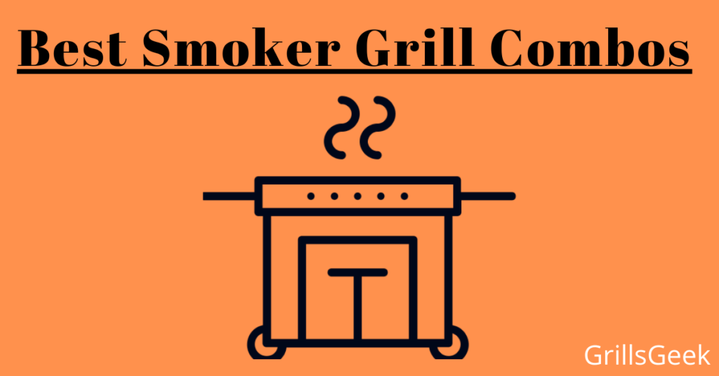 best smoker and grill combo